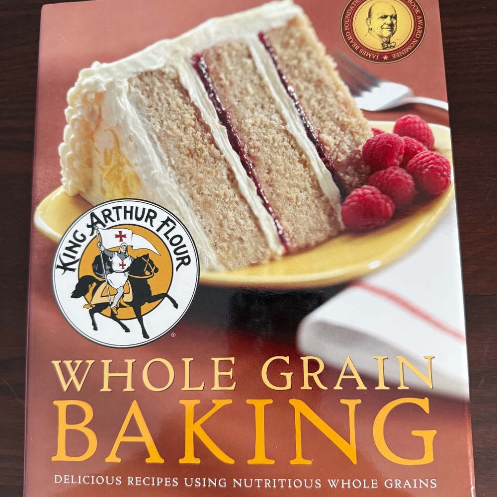 WHOLE GRAIN BAKING: Delicious Recipes Using Nutritious Whole Grains
